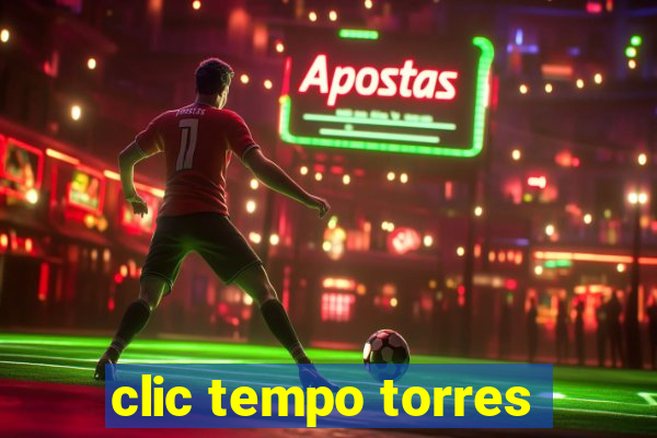 clic tempo torres